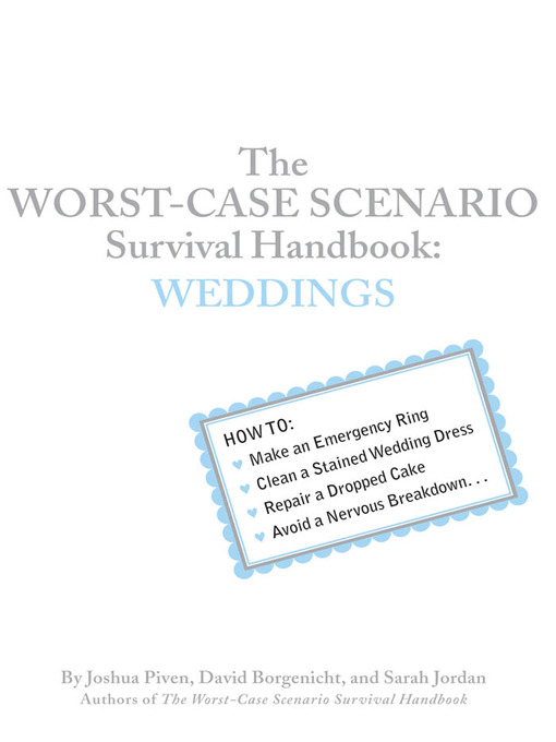 Title details for The Worst-Case Scenario Survival Handbook: Weddings by Joshua Piven - Available